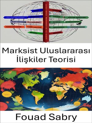 cover image of Marksist Uluslararası İlişkiler Teorisi